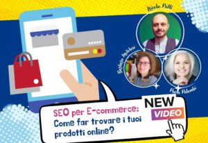 Seo per E-commerce: video articolo su come far trovare i tuoi prodotti online